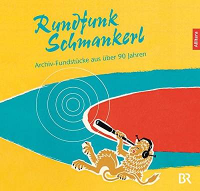 Rundfunk-Schmankerl: Archiv-Fundstücke aus über 90 Jahren